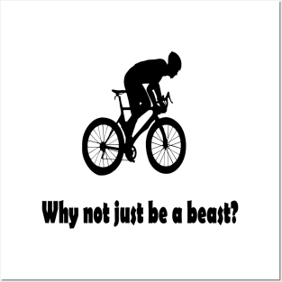 Why not just be a beast? Posters and Art